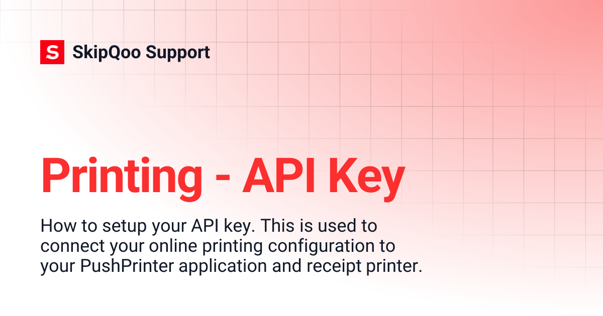 Printing - API Key | SkipQoo Support